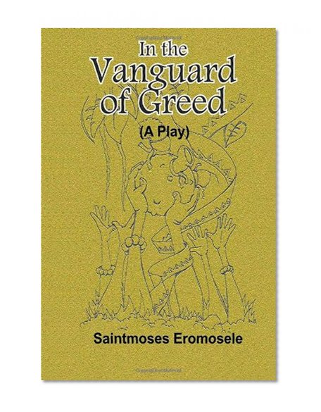 In the Vanguard of Greed