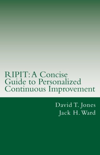 RIPIT: A Concise Guide to Personalized Continuous Improvement: Recruit-Investigate-Prioritize-Implement-Transform