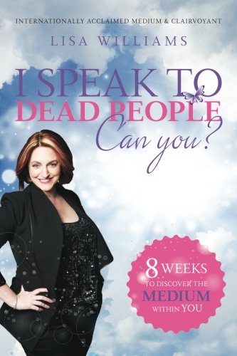 I Speak to Dead People: Can You?