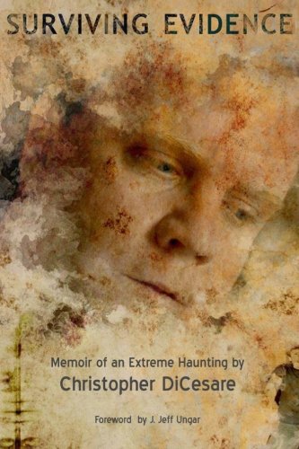 Surviving Evidence: Memoir of an Extreme Haunting Survivor