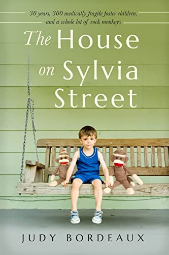 The House on Sylvia Street: 30 years, 300 medically fragile foster children, and a whole lot of sock monkeys