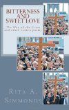 Bitterness and Sweet Love: The Way of the Cross and other Lenten poems