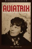 Aviatrix: The Story of Amelia Earhart
