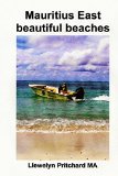 Mauritius East beautiful beaches: En Souvenir Insamling av fargfotografier med bildtexter (Foto Album) (Volume 10) (Swedish Edition)