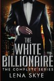 The White Billionaire: The Complete Series: Interracial BWWM Romance