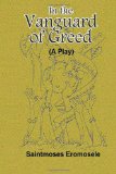In the Vanguard of Greed