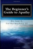 The Beginner's Guide to Apathy