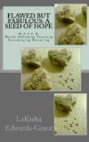 Flawed but Fabulous: A Seed of Hope