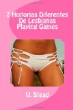7 Historias Diferentes De Lesbianas Playing Games (Spanish Edition)