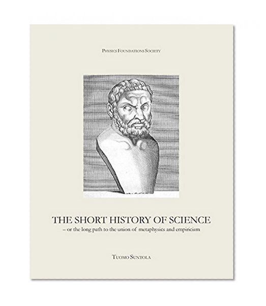 The Short History of Science 2nd edition: or the long path to the union of metaphysics and empiricism