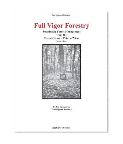 Full Vigor Forestry: Sustainable Forest Management from the Forest Owner's Point of View
