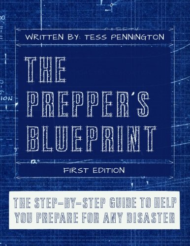 Book Cover The Prepper's Blueprint: The Step-By-Step Guide To Help You Through Any Disaster