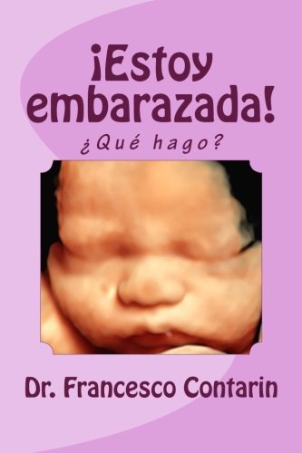 Estoy embarazada!: Qué hago? (Spanish Edition)