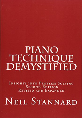 Book Cover Piano Technique Demystified Second Edition Revised and Expanded: Insights into Problem Solving