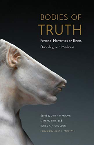 Book Cover Bodies of Truth: Personal Narratives on Illness, Disability, and Medicine