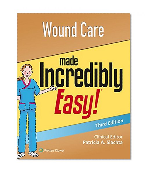 Book Cover Wound Care Made Incredibly Easy (Incredibly Easy! Series®)