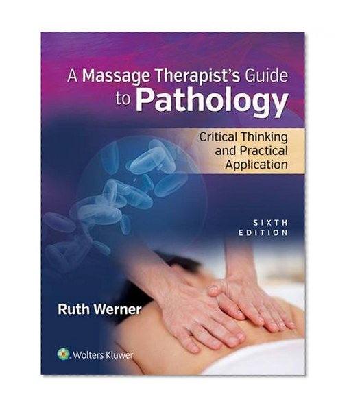Book Cover Massage Therapist’s Guide to Pathology: Critical Thinking and Practical Application