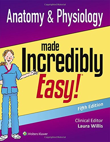 Book Cover Anatomy & Physiology Made Incredibly Easy (Incredibly Easy! Series®)
