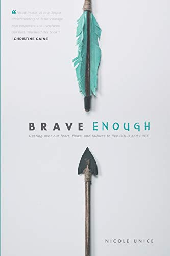 Book Cover Brave Enough: Getting Over Our Fears, Flaws, and Failures to Live Bold and Free