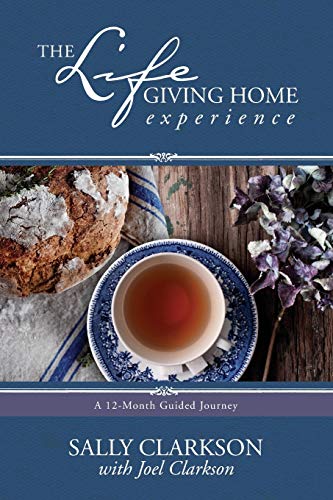 Book Cover The Lifegiving Home Experience: A 12-Month Guided Journey