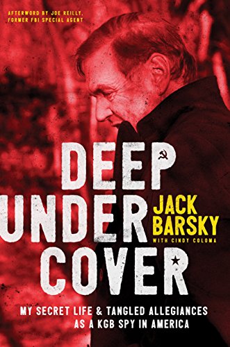 Book Cover Deep Undercover: My Secret Life and Tangled Allegiances as a KGB Spy in America