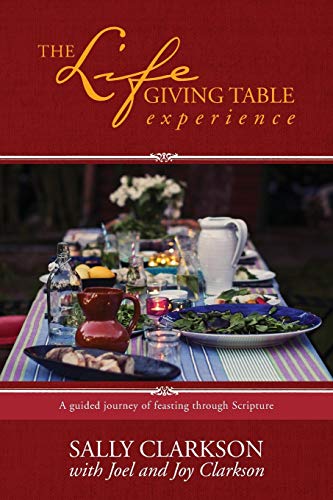 Book Cover The Lifegiving Table Experience: A Guided Journey of Feasting Through Scripture