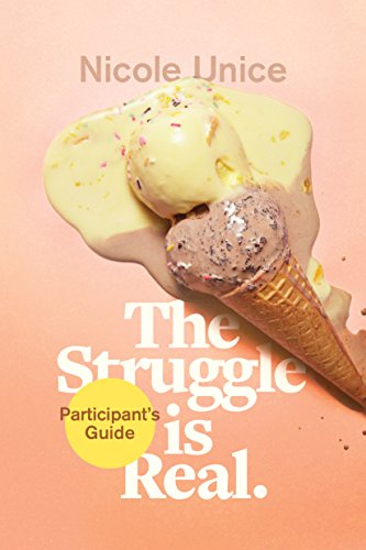 Book Cover Struggle Is Real Participant's Guide, The: A Six-Week Study