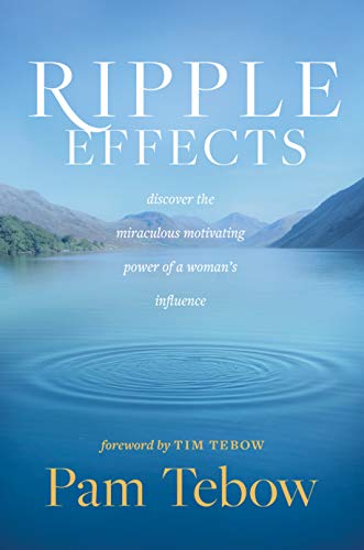 Book Cover Ripple Effects: Discover the Miraculous Motivating Power of a Woman's Influence