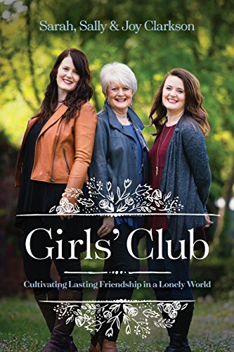 Book Cover Girls' Club: Cultivating Lasting Friendship in a Lonely World