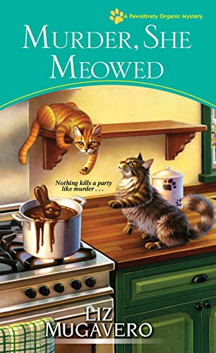 Book Cover Murder, She Meowed (A Pawsitively Organic Mystery)