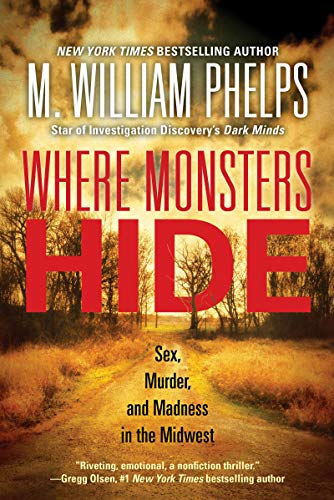 Book Cover Where Monsters Hide: Sex, Murder, and Madness in the Midwest