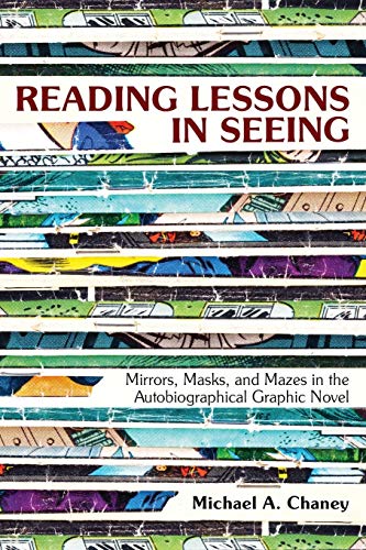 Book Cover Reading Lessons in Seeing: Mirrors, Masks, and Mazes in the Autobiographical Graphic Novel