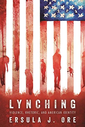 Book Cover Lynching: Violence, Rhetoric, and American Identity (Race, Rhetoric, and Media Series)