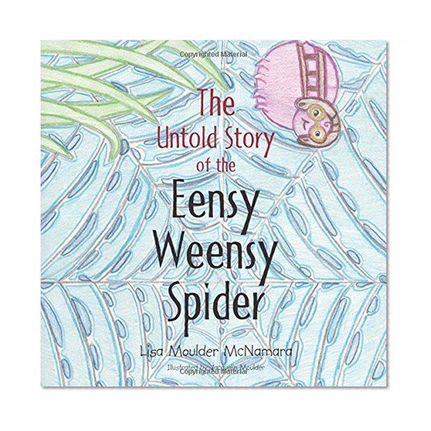 The Untold Story of the Eensy Weensy Spider