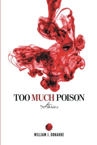 Too Much Poison: Stories