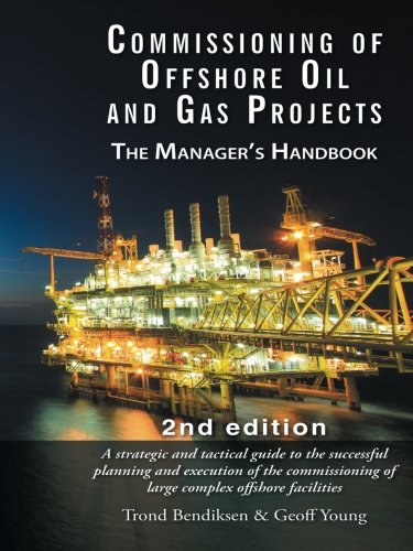 Commissioning of Offshore Oil and Gas Projects: The manager's handbook