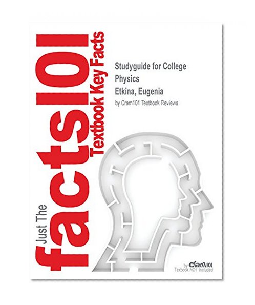 Studyguide for College Physics by Etkina, Eugenia, ISBN 9780321939982