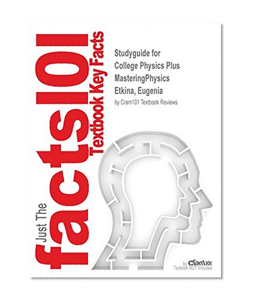 Studyguide for College Physics Plus Masteringphysics by Etkina, Eugenia, ISBN 9780321885937