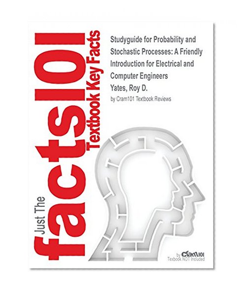 Book Cover Studyguide for Probability and Stochastic Processes: A Friendly Introduction for Electrical and Computer Engineers by Yates, Roy D., ISBN 9781118324561