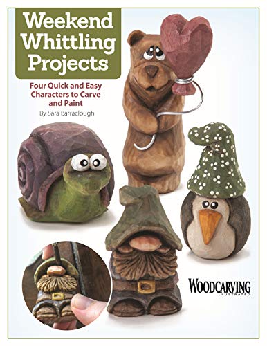 Weekend Whittling Projects: Four Quick and Easy Characters to Carve and Paint (Fox Chapel Publishing) (Woodcarving Illustrated) Patterns and Step-by-Step Instructions for Penguin, Bear, Snail, & More