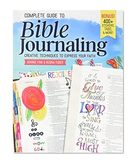 Book Cover Complete Guide to Bible Journaling: Creative Techniques to Express Your Faith (Design Originals) Includes 270 Stickers, 150 Designs on Perforated Pages, and 60 Designs on Translucent Sheets of Vellum