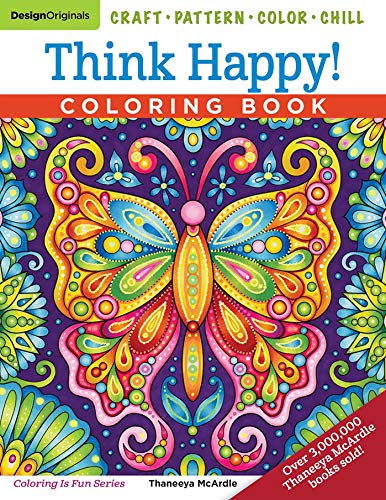 Book Cover Think Happy! Coloring Book: Craft, Pattern, Color, Chill (Design Originals) 96 Playful Art Activities on Extra-Thick Perforated Paper; Tips & Techniques from Artist Thaneeya McArdle (Coloring Is Fun)