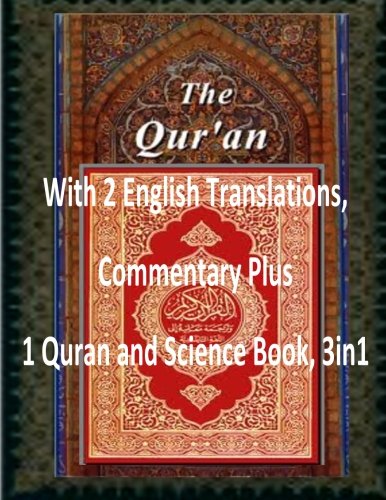 THE QURAN: With 2 English Translations, Commentary Plus 1 Quran and Science Book, 3in1