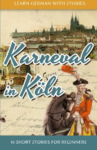 Book Cover Learn German with Stories: Karneval in Köln - 10 Short Stories for Beginners (Dino lernt Deutsch) (Volume 3) (German Edition)