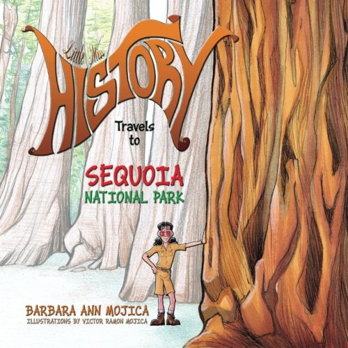 Book Cover Little Miss HISTORY Travels to SEQUOIA National Park (Little Miss HISTORY Travel to) (Volume 3)
