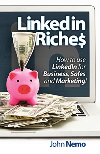 Book Cover LinkedIn Riches: How to use LinkedIn for Business, Sales and Marketing!