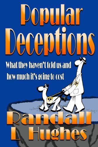 Book Cover Popular Deceptions: What they haven't told us and how much it's going to cost