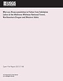 Mercury Bioaccumulation in Fishes from Subalpine Lakes in the Wallowa-Whitman National Forest, Northeastern Oregon and Western Idaho