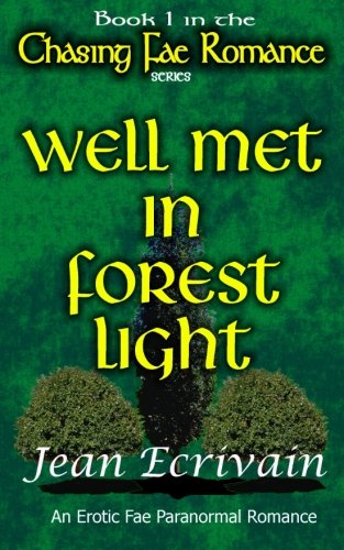 Book Cover Chasing Fae Romance Book 1 Well Met in Forest Light: An Erotic Fae Paranormal Romance (Volume 1)