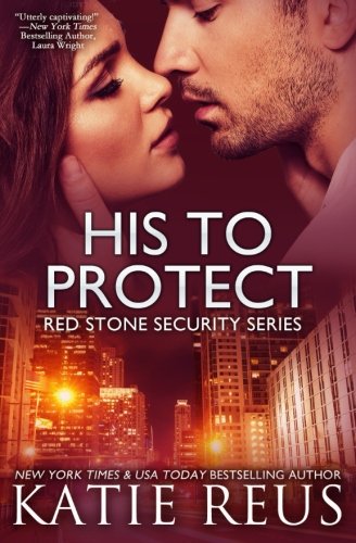His to Protect (Red Stone Security Series) (Volume 5)